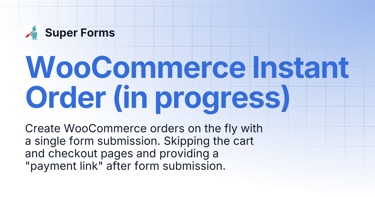 WooCommerce Instant Order (in progress) | Super Forms